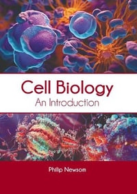 Cell Biology : An Introduction - Philip Newsom