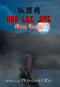 Hoo Lee Jing (Fox Fairy) : A Novel - Margaret Zee