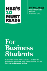 HBR's 10 Must Reads for Business Students : HBR's 10 Must Reads - Harvard Business Review