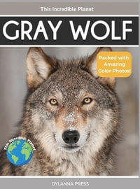 Gray Wolf : Fascinating Animal Facts for Kids - Tyler Grady