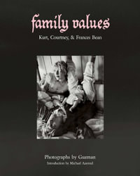Family Values : Kurt, Courtney & Frances Bean - Guzman