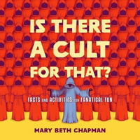 Is There a Cult for That? : Facts and Activities for Fanatical Fun - Mary Beth Chapman