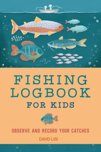 Fishing Logbook for Kids : Observe and Record Your Catches - David Lisi
