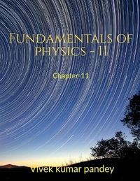 Fundamentals of physics - 11 - Vivek Kumar