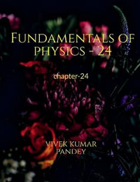 Fundamentals of physics - 24 - Vivek Kumar