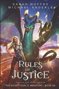 Rules of Justice : The Exceptional S. Beaufont - Sarah Noffke