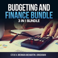 Budgeting and Finance Bundle : 3 in 1 Bundle, Budget Book, Budgeting, Systems Thinking - Steve K. Brennan and Martin J. Brockman