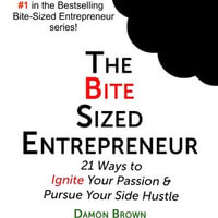 The Bite-Sized Entrepreneur - Damon Brown