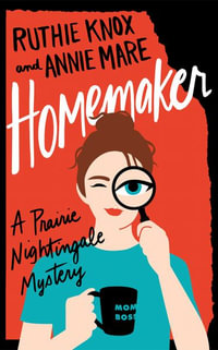 Homemaker : Prairie Nightingale Mysteries - Annie Mare