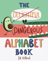 The Dangerous Alphabet Book - DK Ryland