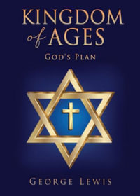 Kingdom of Ages : God's Plan - George Lewis