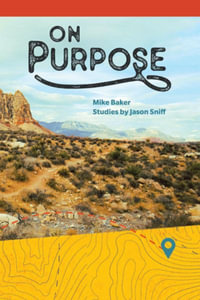 On Purpose : From Running and Wandering to Following - Mike Baker