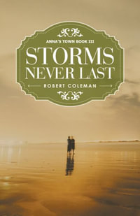 Storms Never Last : Anna's Town Book Iii - Robert Coleman