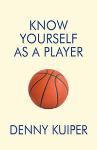 Know Yourself As A Player - Denny Kuiper