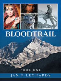 BLOODTRAIL : BOOK ONE - Jan P Leonardy
