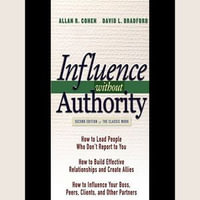 Influence Without Authority, 2nd Edition - David L. Bradford
