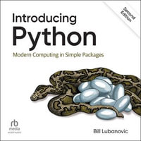 Introducing Python : Modern Computing in Simple Packages, 2nd Edition - Bill Lubanovic