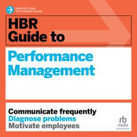 HBR Guide to Performance Management : HBR Guide - Harvard Business Review