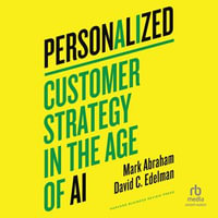 Personalized : Customer Strategy in the Age of AI - Mark Abraham