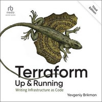 Terraform : Up and Running: Writing Infrastructure as Code (3rd Edition) - Yevgeniy Brikman