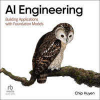 AI Engineering : Building Applications with Foundation Models - Chip Huyen