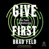 Give First : The Power of Mentorship - Brad Feld
