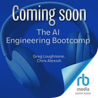 The AI Engineering Bootcamp : Build, Ship, Share - Greg Loughnane