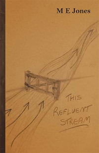 This Refluent Stream - M E Jones