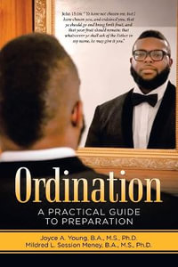 Ordination : A Practical Guide to Preparation - Joyce A., Ph.d. Young