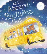 All Aboard the Bedtime Bus - Karl Newson