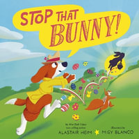 Stop That Bunny! : Stop That! - Alastair Heim