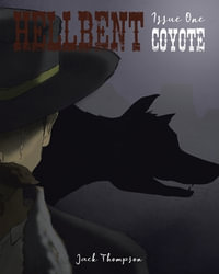 Hellbent : Issue One: Coyote - Jack Thompson
