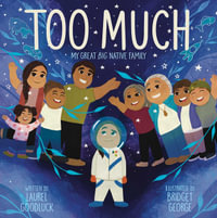 Too Much : My Great Big Native Family - Laurel Goodluck