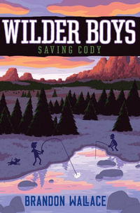 Saving Cody : Wilder Boys - Brandon Wallace