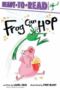 Frog Can Hop : Ready-To-Read Ready-To-Go! - Laura Gehl