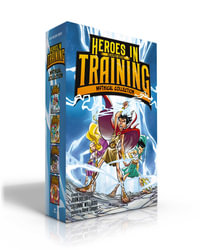 Heroes in Training Graphic Novel Mythical Collection (Boxed Set) : Zeus and the Thunderbolt of Doom Graphic Novel; Poseidon and the Sea of Fury Graphic Novel; Hades and the Helm of Darkness Graphic Novel; Hyperion and the Great Balls of Fire Graphic Novel - Joan Holub
