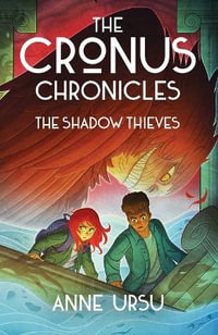 The Shadow Thieves : Cronus Chronicles - Anne Ursu