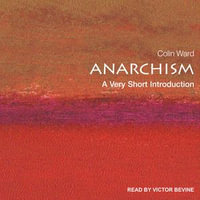 Anarchism : A Very Short Introduction - Colin Ward
