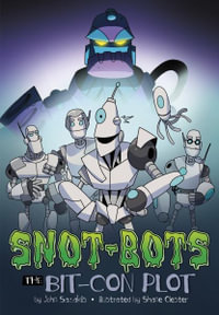 The Bit-Con Plot : Snot-bots - John Sazaklis