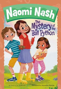 The Mystery of the Ball Python : Naomi Nash - Jessica Lee Anderson