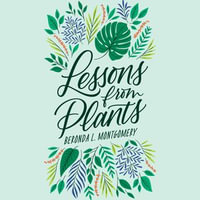Lessons from Plants - Beronda L. Montgomery