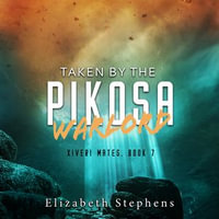 Taken by the Pikosa Warlord : Xiveri Mates : Book 7 - Elizabeth Stephens