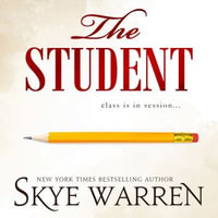 The Student : Tanglewood University : Book 2 - Skye Warren