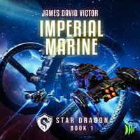 Imperial Marine : Star Dragon : Book 1 - James David Victor