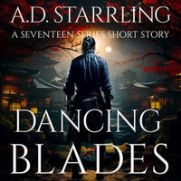Dancing Blades : Seventeen Series Short Story 2 - A.D. Starrling