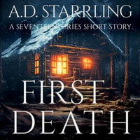 First Death : Seventeen Series Short Story 1 - A.D. Starrling