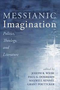 Messianic Imagination - Joseph Wiebe