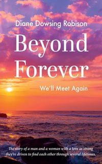 Beyond Forever : We'll Meet Again - Diane Dowsing Robison