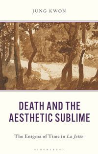 Death and the Aesthetic Sublime : The Enigma of Time in La Jetee - Jung Kwon