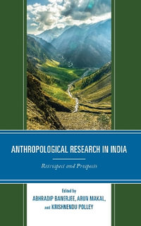 Anthropological Research in India : Retrospect and Prospects - Abhradip Banerjee